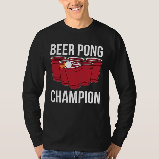 Beer Pong Champion I Beer Ping Pong Table Tennis T-Shirt (Front)
