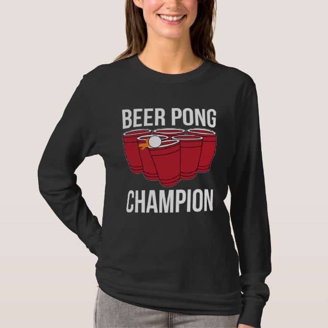 Beer Pong Champion I Beer Ping Pong Table Tennis T-Shirt (Front)