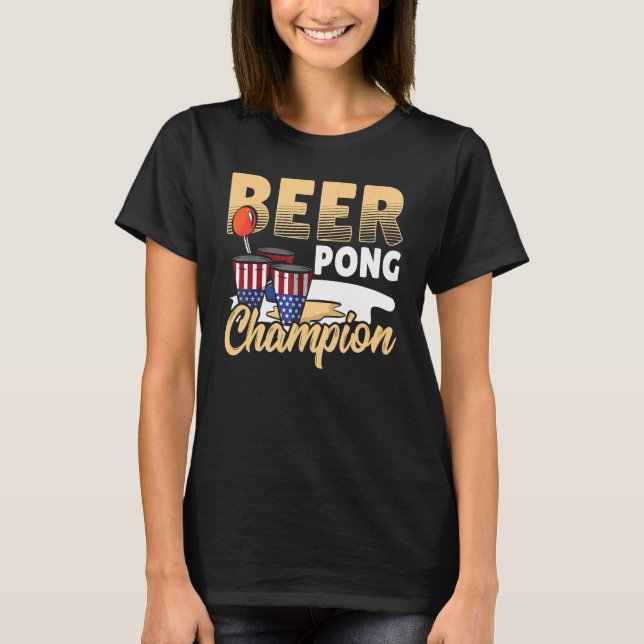 BEER PONG CHAMPION T-Shirt (Front)