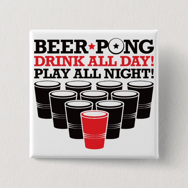 Beer Pong Drink All Day Play All Night - Red Button (Front)