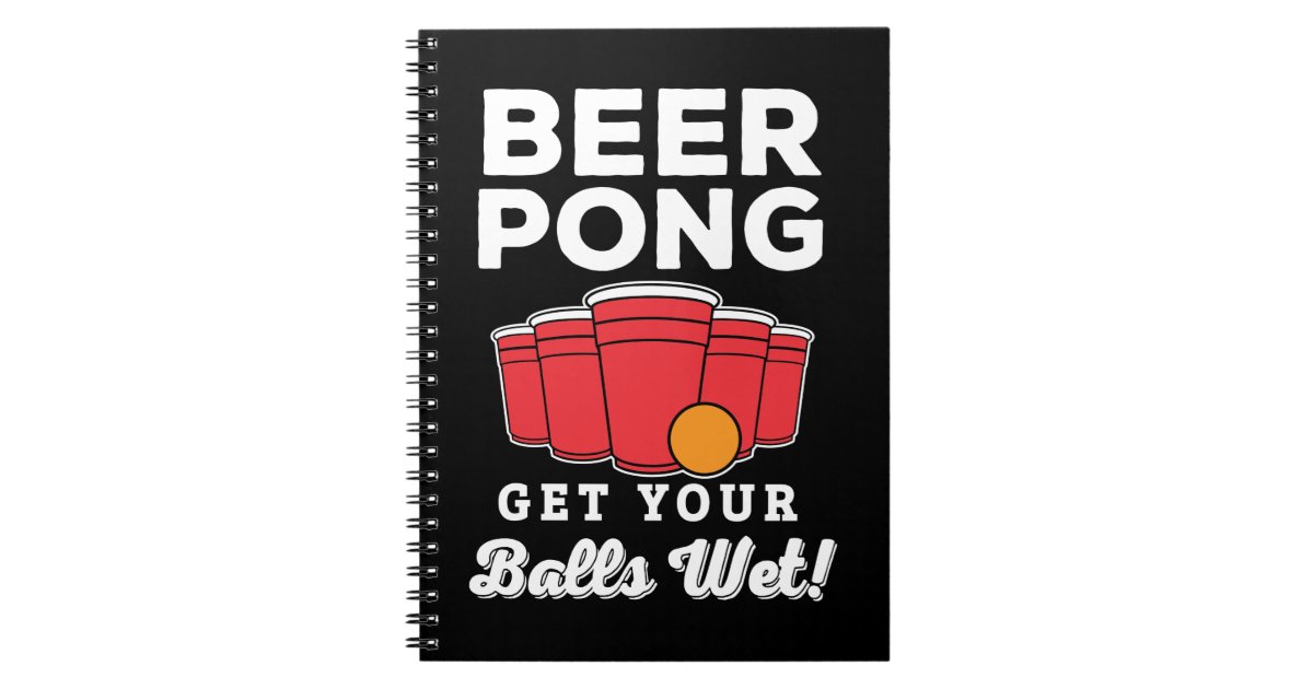 Beer Pong Funny Balls Pun Apparel Notebook Zazzle
