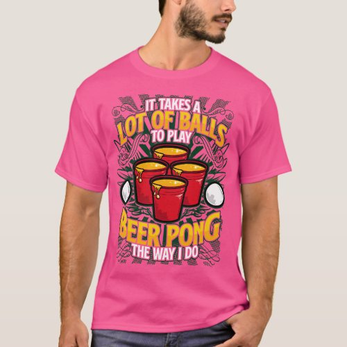 Beer Pong Funny Humor Drinking Game T_Shirt