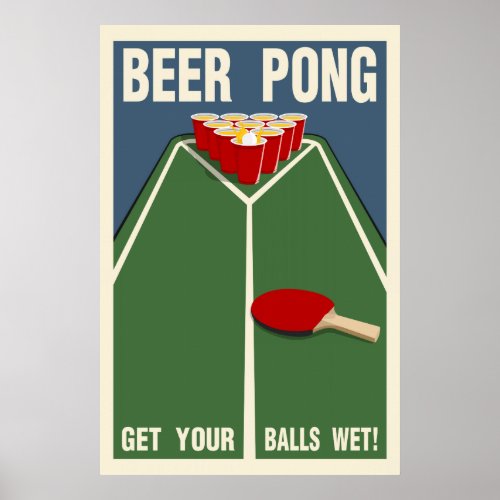 Beer Pong  Get Your Balls Wet Poster