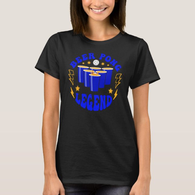 Beer Pong Legend drinking game party beer pong  1 T-Shirt (Front)