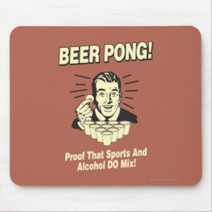 Beer Pong: Proof Alcohol & Sports Mix Mouse Pad