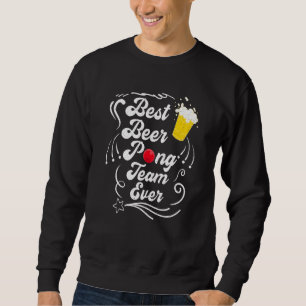 Beer Pong Team Party Game Beer Pong  2 Sweatshirt
