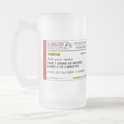 Beer Prescription Add your name Frosted Glass Beer Mug