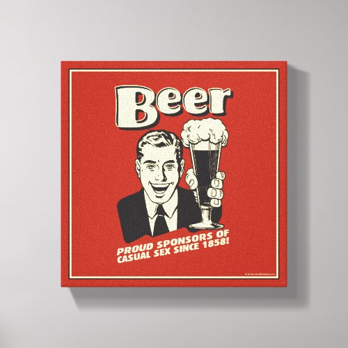 Beer Proud Sponsors Casual Sex Canvas Print