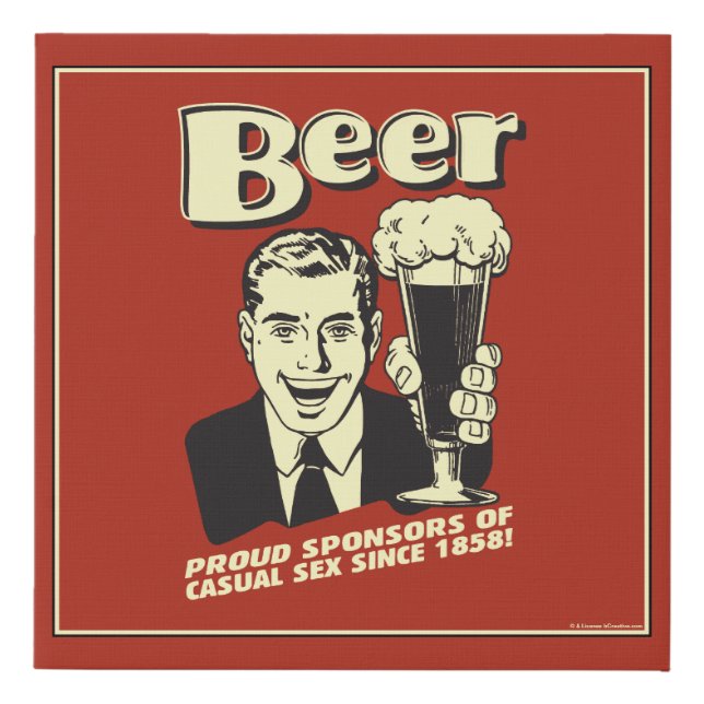 Beer: Proud Sponsors Casual Sex Faux Canvas Print (Front)