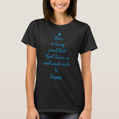 beer quote funny Xmas tree blue T_Shirt