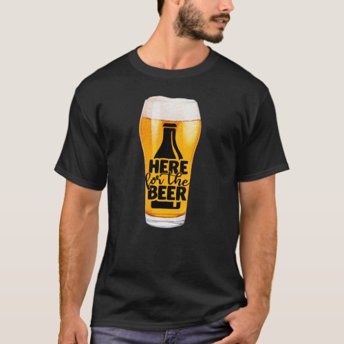 Beer quotes  Here for the beer funny black T_Shirt