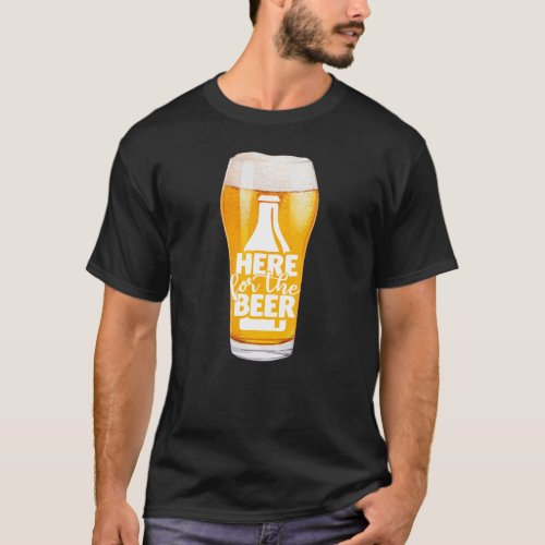 Beer quotes  Here for the beer funny lager ale T_Shirt