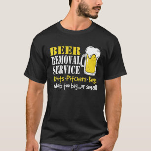 Beer Removal Service Prints - Cool Beer Lover Men T-Shirt
