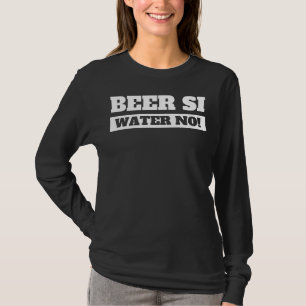 Beer Si Water No I Pub & Cerveza Drinking In Spani T-Shirt