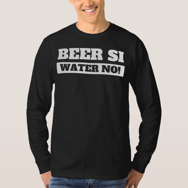 Beer Si Water No I Pub & Cerveza Drinking In Spani T-Shirt (Front)