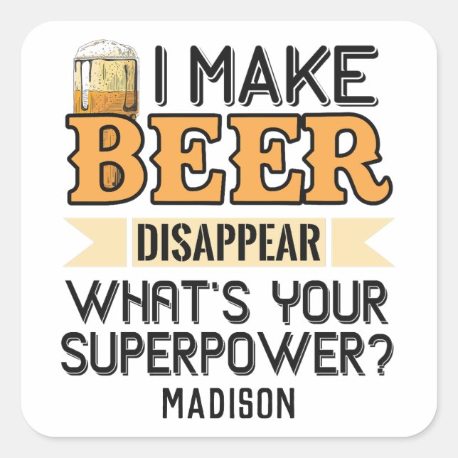 Beer Superpower custom name & color Square Sticker (Front)