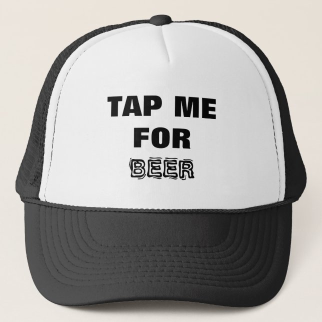 Beer- Tap Me for Beer! Black and White Trucker Hat (Front)
