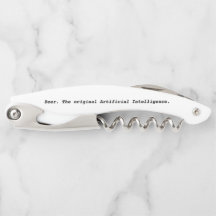 Beer. The original Artificial Intelligence. Opener