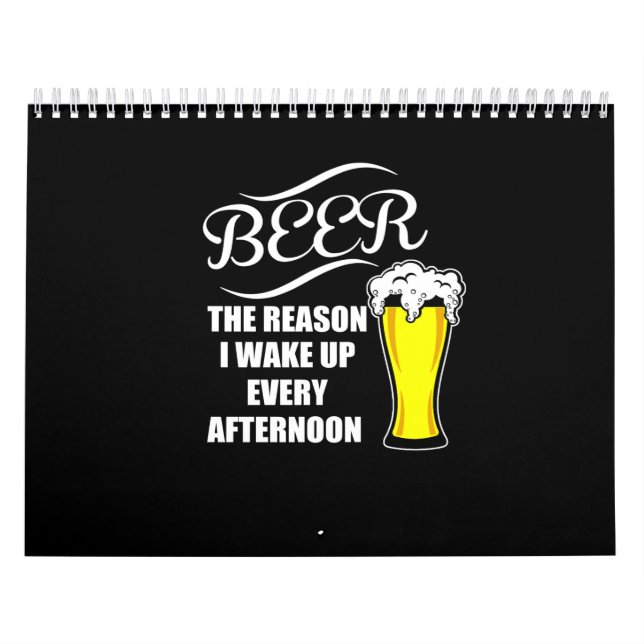 beer the reason i wake up every afternoon calendar (Cover)