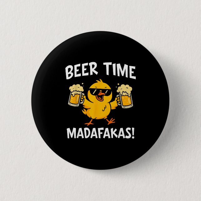 Beer Time Madafakas Funny Meme Duck With Beer Chic Button (Front)