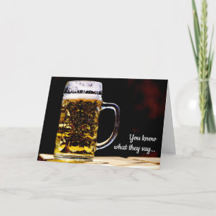 Beer today, gone tomorrow birthday card