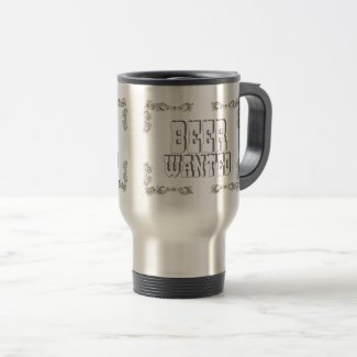 Beer Wanted! Wild West style, wanted poster coffee Travel Mug