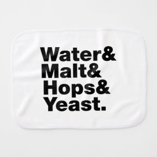 Beer = Water & Malt & Hops & Yeast. Burp Cloth