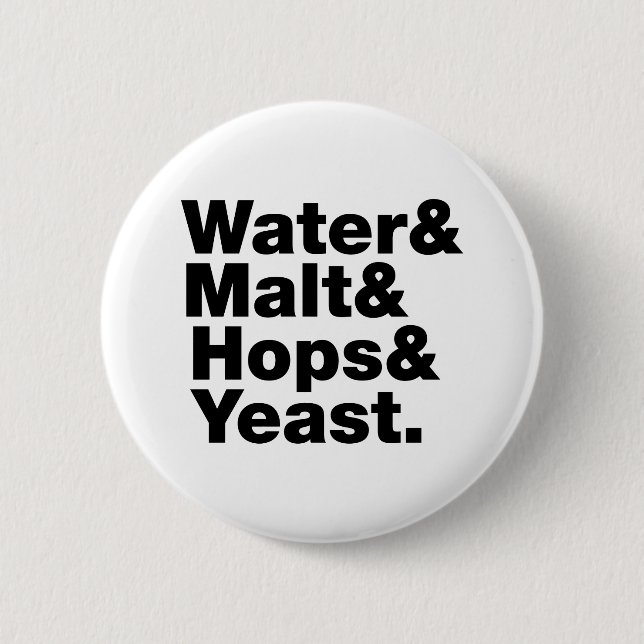 Beer = Water & Malt & Hops & Yeast. Button (Front)