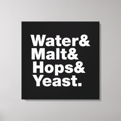 Beer  Water  Malt  Hops  Yeast Canvas Print