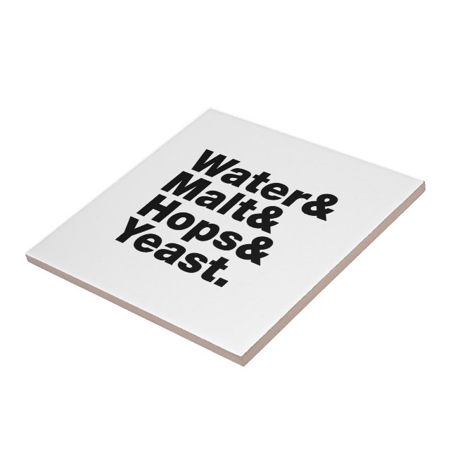 Beer = Water & Malt & Hops & Yeast. Ceramic Tile (Side)