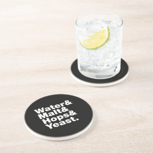 Beer = Water & Malt & Hops & Yeast. Coaster