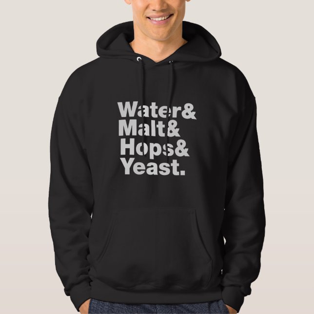 Beer = Water & Malt & Hops & Yeast. Hoodie (Front)