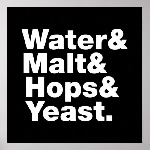 Beer  Water  Malt  Hops  Yeast Poster