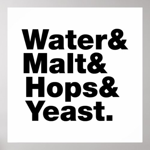 Beer  Water  Malt  Hops  Yeast Poster