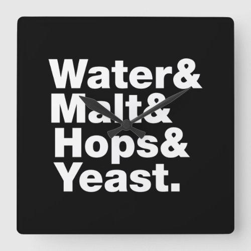 Beer  Water  Malt  Hops  Yeast Square Wall Clock