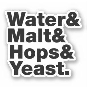 Beer = Water & Malt & Hops & Yeast. Sticker
