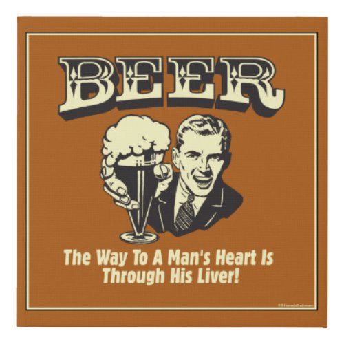 Beer Way To Mans Heart Through Liver Faux Canvas Print