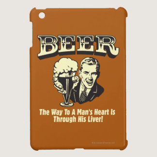 Beer: Way To Mans Heart Through Liver iPad Mini Cover