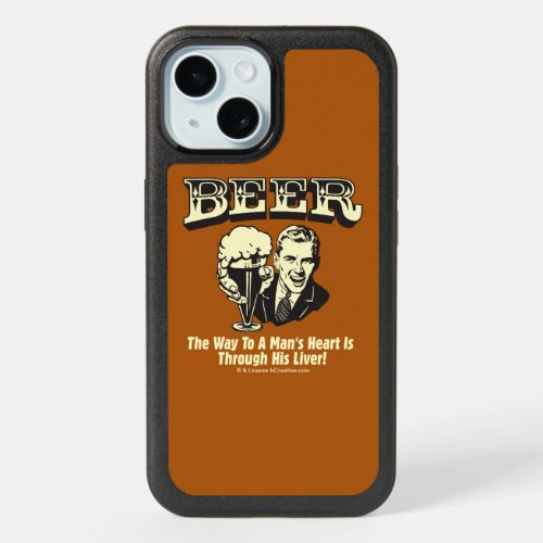 Beer Way To Mans Heart Through Liver iPhone 15 Case