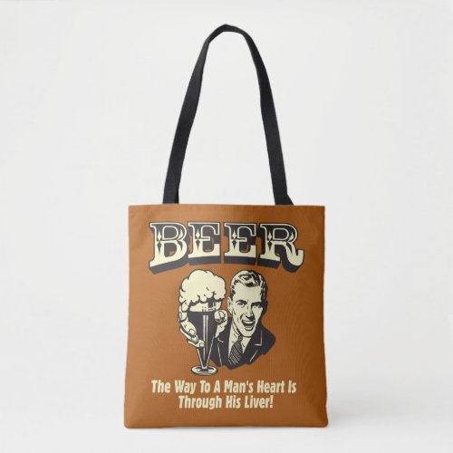 Beer Way To Mans Heart Through Liver Tote Bag