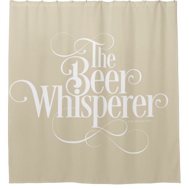 Beer Whisperer (white) Shower Curtain (Front)