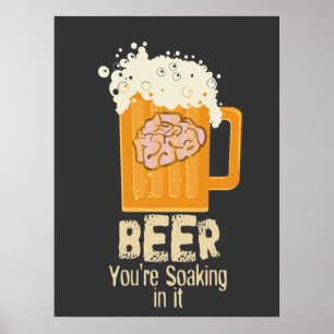 Beer You're Soaking in it Print