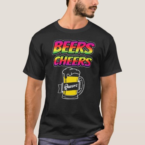 Beers Cheers Queers Bisexual Transgender Love Lgbt T_Shirt
