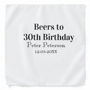 Beers to 30th birthday name date man stylishSimple Bandana