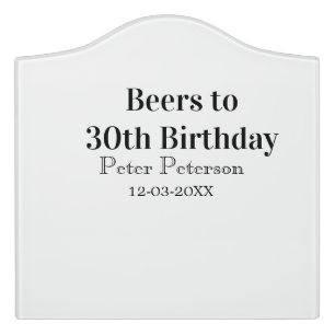Beers to 30th birthday name date man stylishSimple Door Sign