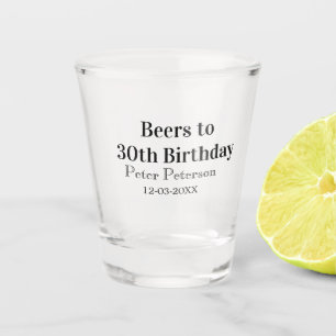 Beers to 30th birthday name date man stylishSimple Shot Glass