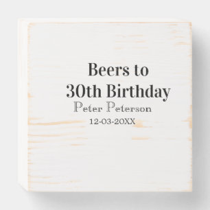 Beers to 30th birthday name date man stylishSimple Wooden Box Sign