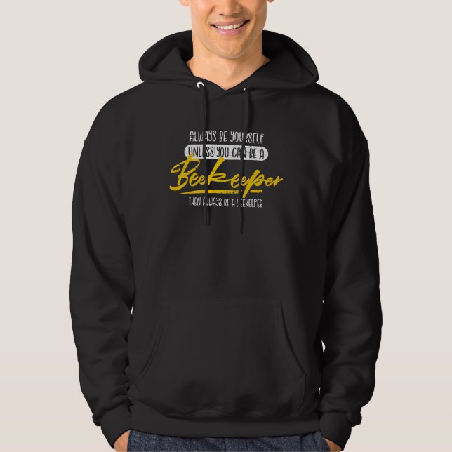 Bees Always Be Yourself Apiarist Beekeeper Gift Hoodie (Front)