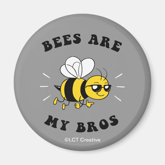 Bees Are My Bros Magnet (Front)