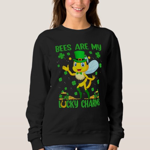 Bees Are My Lucky Charms Bee St Patrick S Day Sweatshirt